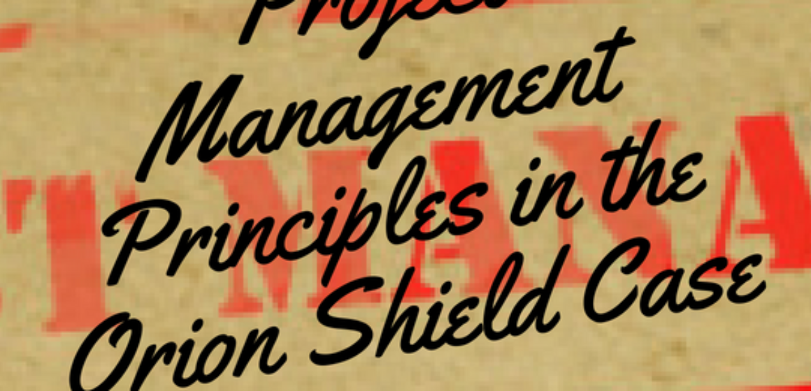 project management principles in the orion shield case